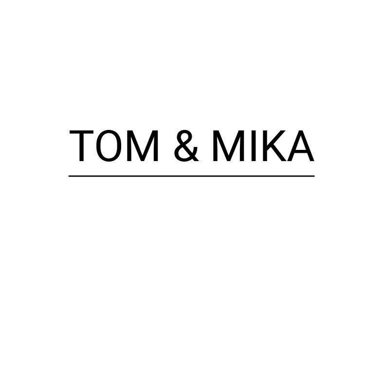 TOM & MIKA – טום ומיקה